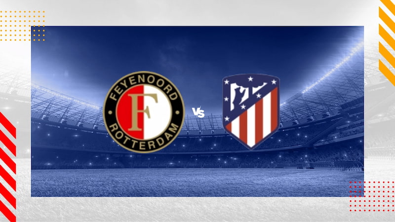 Nhận định bóng đá Feyenoord vs Atletico Madrid, 3h 29/11/2023