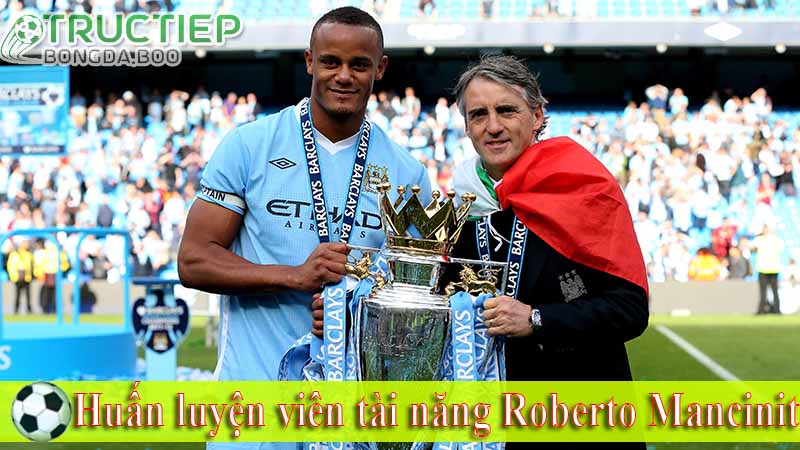 Huấn luyện viên tài năng Roberto Mancini