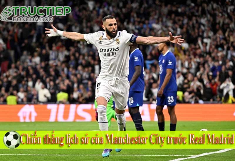 Chiến thắng lịch sử của Manchester City trước Real Madrid