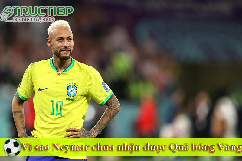 Vì sao Neymar chưa nhận được Quả bóng Vàng