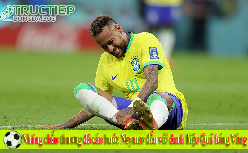 Những chấn thương đã cản bước Neymar đến với danh hiệu Quả bóng Vàng