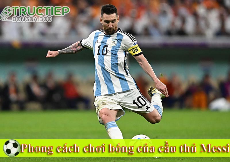 Phong cách chơi bóng của cầu thủ Messi