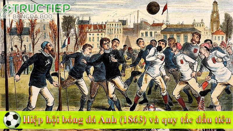 Hiệp hội bóng đá Anh (1863) và quy tắc đầu tiên