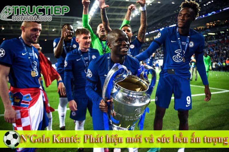 N'Golo Kanté: Phát hiện mới và sức bền ấn tượng