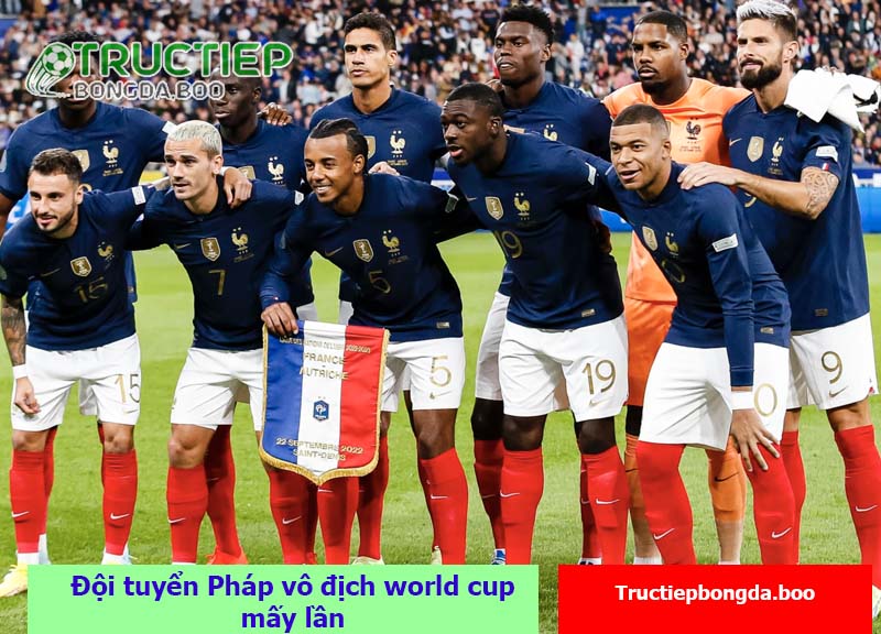 Đội tuyển Pháp vô địch world cup mấy lần