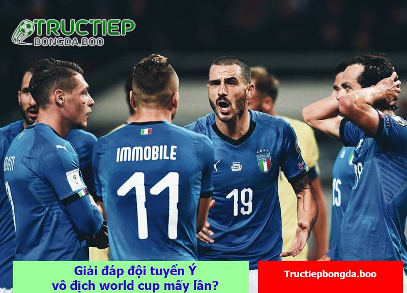 Giải đáp đội tuyển Ý vô địch world cup mấy lần?