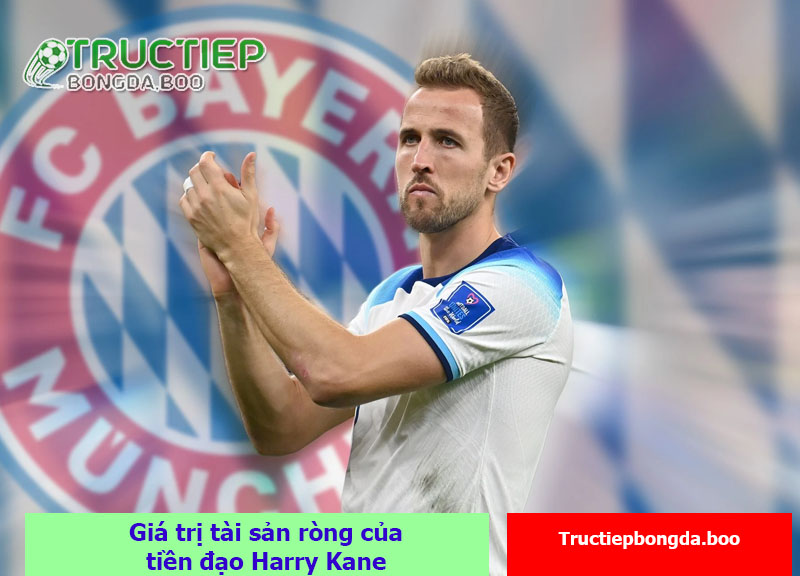 Giá trị tài sản ròng của tiền đạo Harry Kane