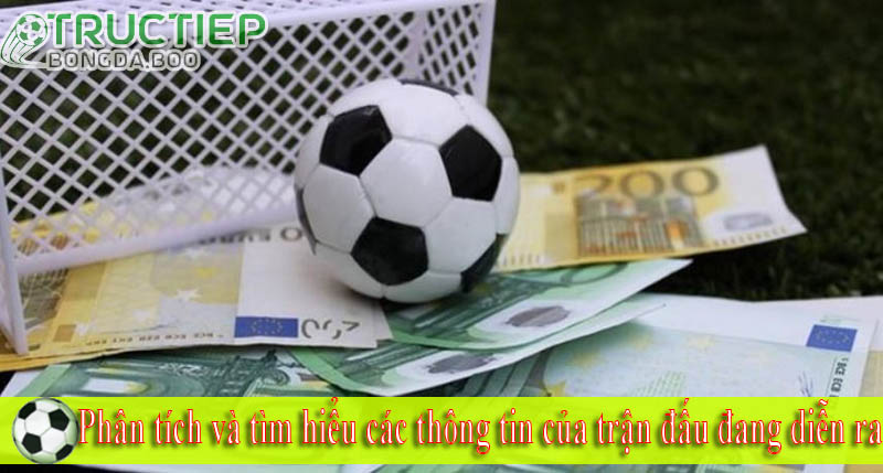 Phân tích và tìm hiểu các thông tin của trận đấu đang diễn ra