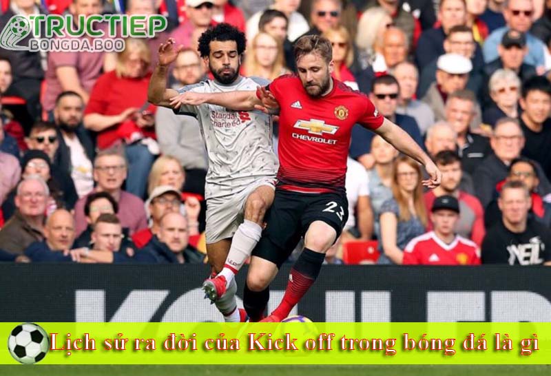 Lịch sử ra đời của Kick off trong bóng đá là gì