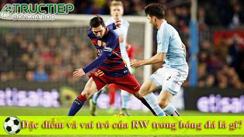 Đặc điểm và vai trò của RW trong bóng đá là gì?