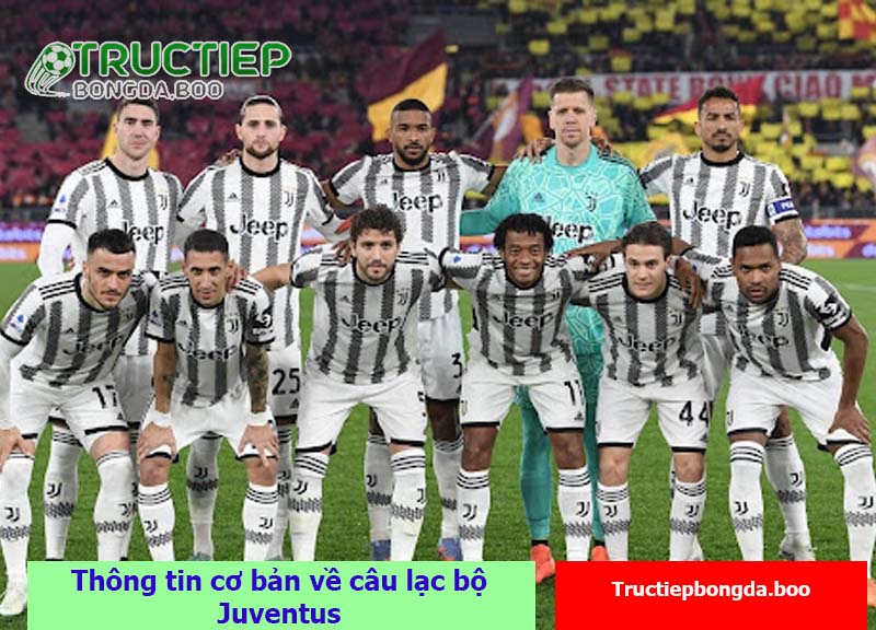 Thông tin cơ bản về câu lạc bộ Juventus