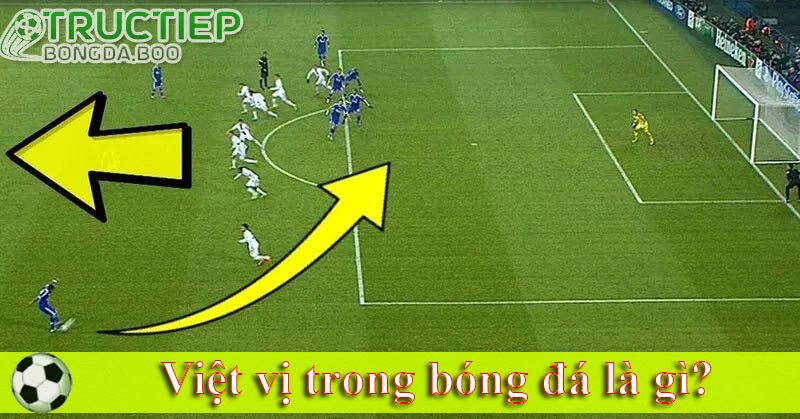Việt vị trong bóng đá là gì?